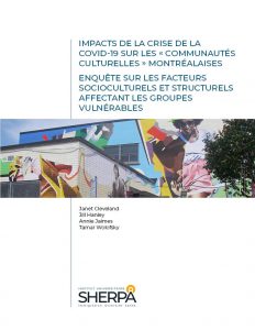 Impacts de la crise de la COVID-19 sur les « communautés culturelles » montréalaises. Enquête sur les facteurs socioculturels et structurels affectant les groupes vulnérables